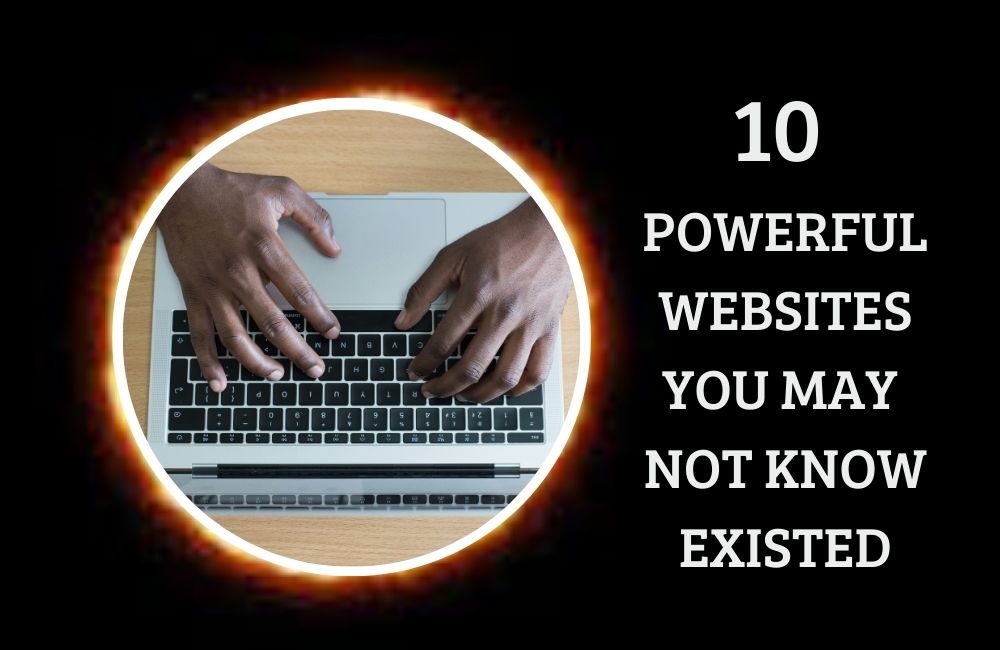 10 Amazing Websites You Probably Didn’t Know Existed (Hands-On Review)