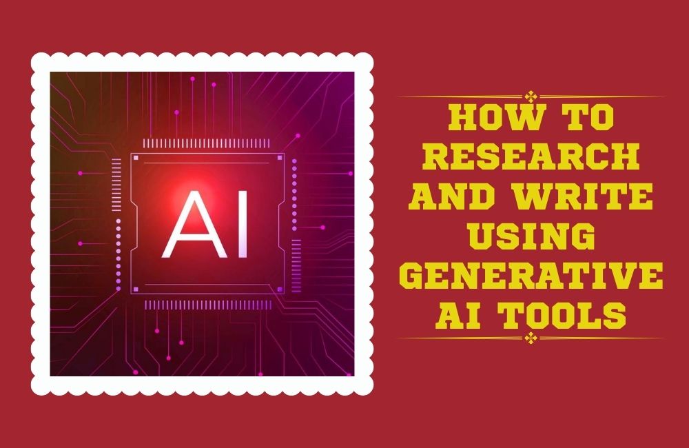How To Research and Write using Generative AI Tools? 2026