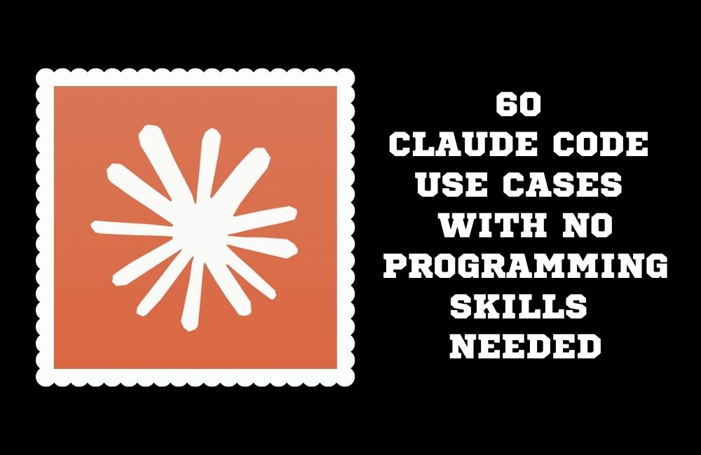 60 Claude Code Use Cases that Have Nothing to Do with Programming 2026