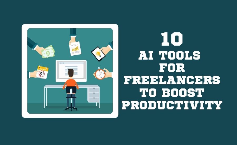 10 Best AI Tools for Freelancers to Boost Productivity in 2026 2026