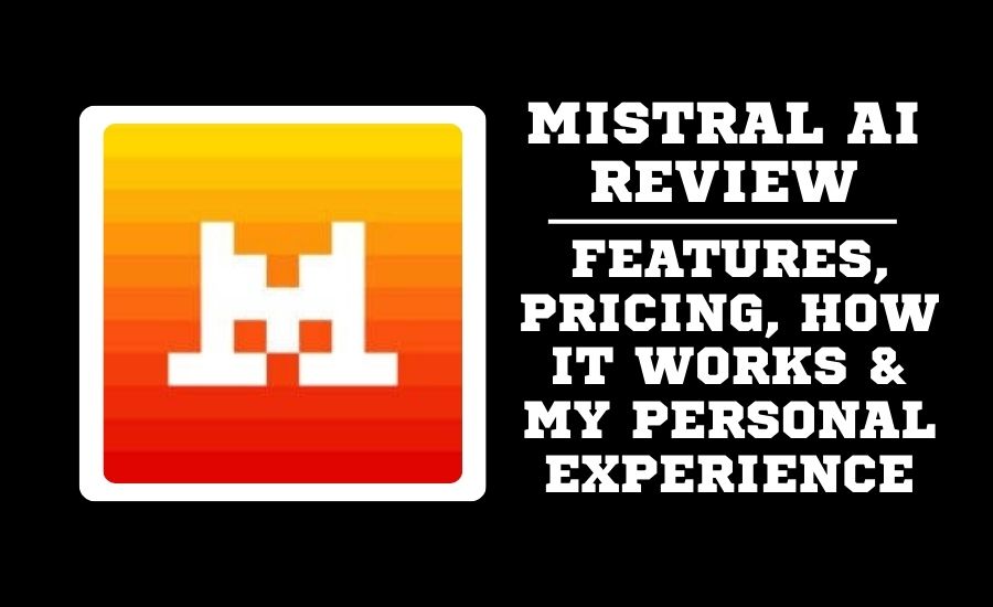 Full review of Mistral AI: features, price and alternatives in 2026 MISTRAL AI REVIEW FEATURES, PRICING, HOW IT WORKS AND MY PERSONAL EXPERIENCE