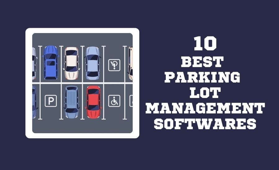 10 Best Parking Lot Management Software: A Data-Backed Research Report Best Parking Lot Management Software