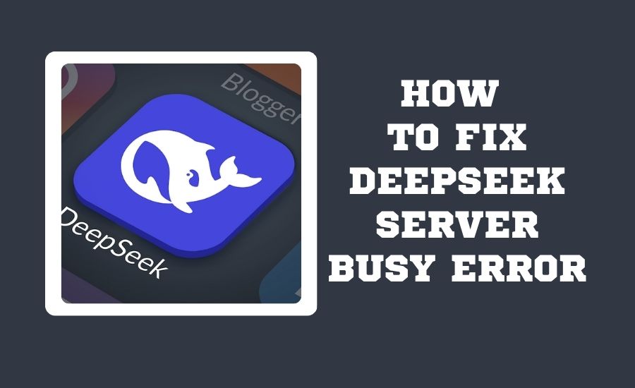 DeepSeek Server is Busy Error: Causes and and How to Fix it Deepseek server busy error fix
