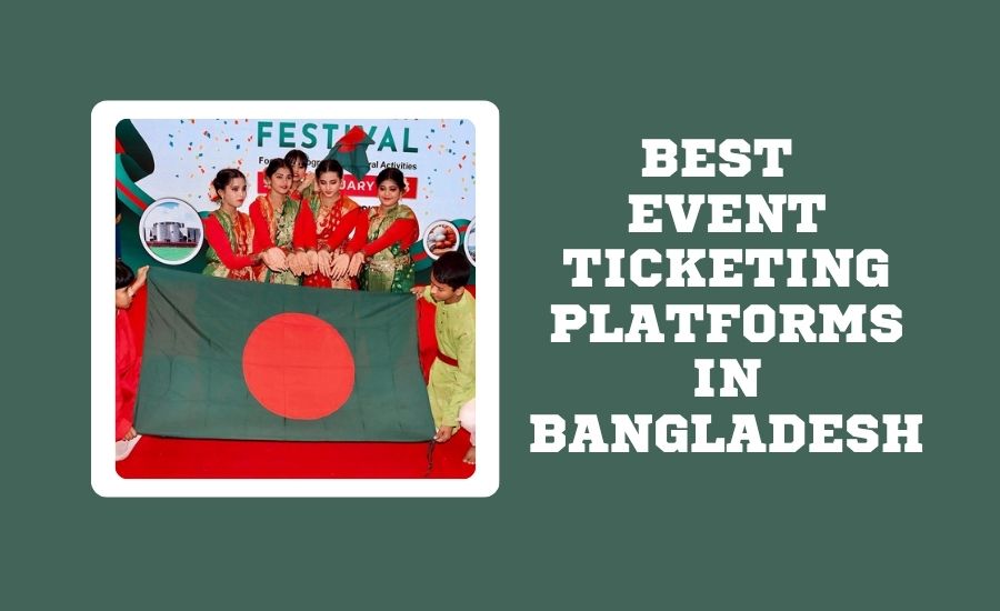 Top Event Ticketing Platforms in Bangladesh (2026 Guide) Event Ticketing Platforms in Bangladesh