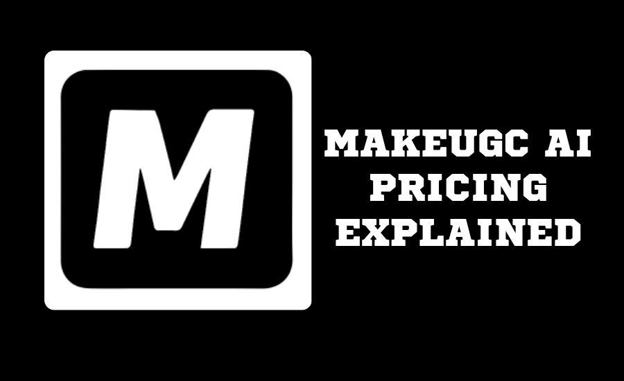 MakeUGC AI Pricing Explained