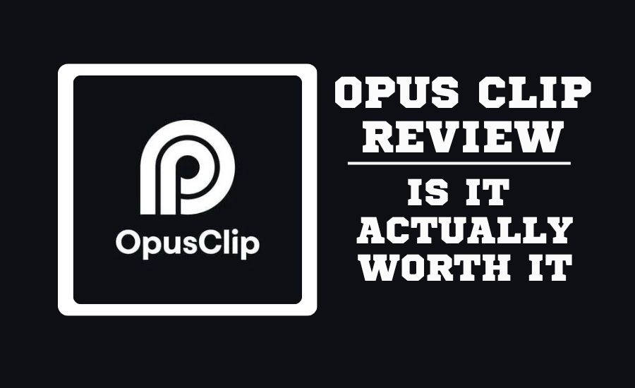 Opus Clip Review: Is It Actually Worth It? (2026 Honest Verdict) Opus Clip Review