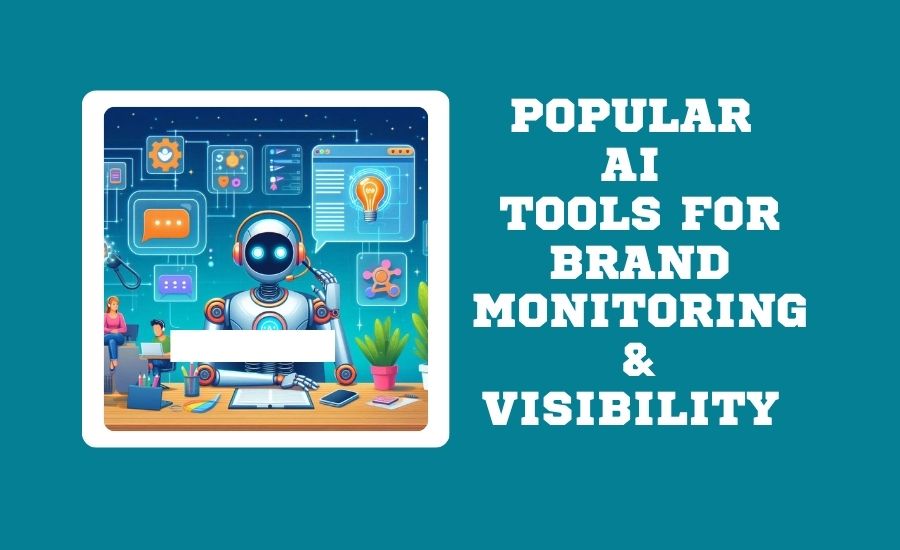 10 Popular AI Tools for Brand Monitoring & Visibility 2026 2026