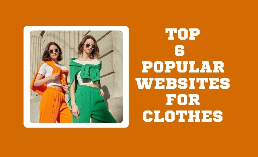 6 Popular Websites for Clothes: Top Fashion Sites 2026 Popular Websites for Clothes