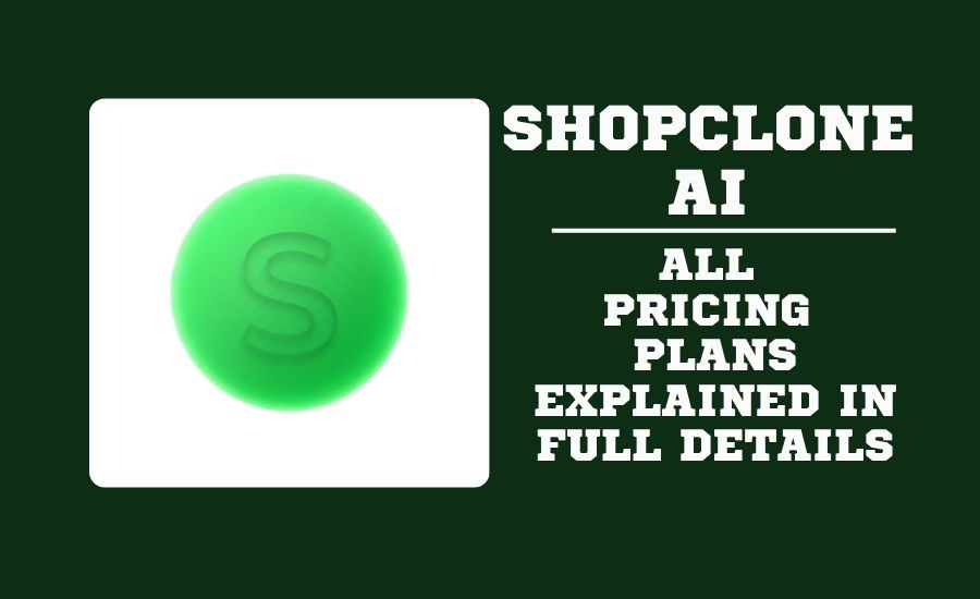 ShopClone Ai pricings explained