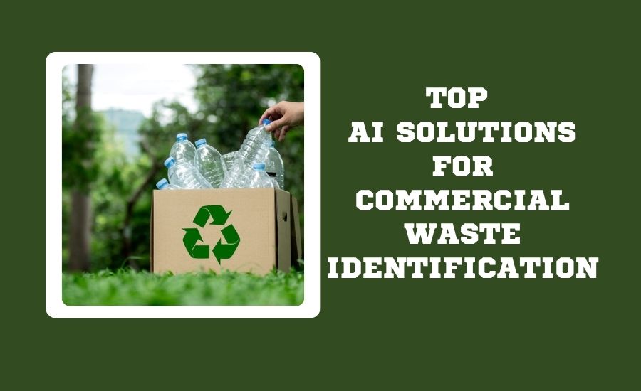 Top AI Solutions for Commercial Waste Identification