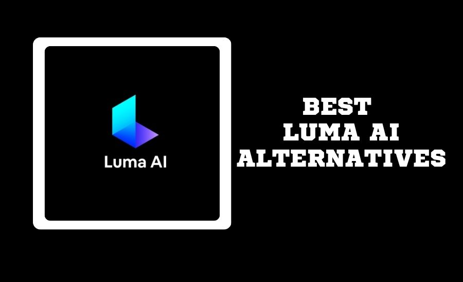 10 Best Luma AI Alternatives for AI Video Creation Luma AI Alternatives