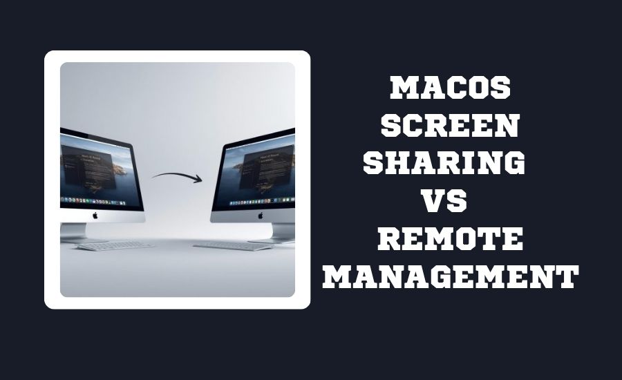 MacOS Screen Sharing vs Remote Management