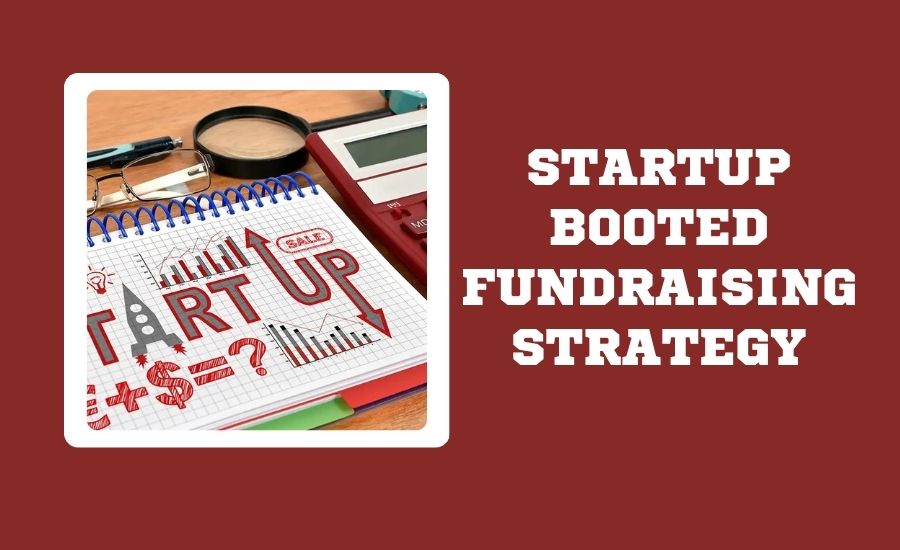 Startup Booted Fundraising Strategy: The 2026 Playbook for Founders Startup Booted Fundraising Strategy