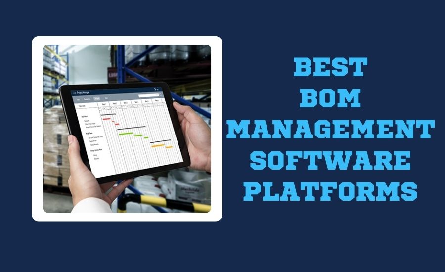 Top 10 BOM Management Software Platforms in 2026