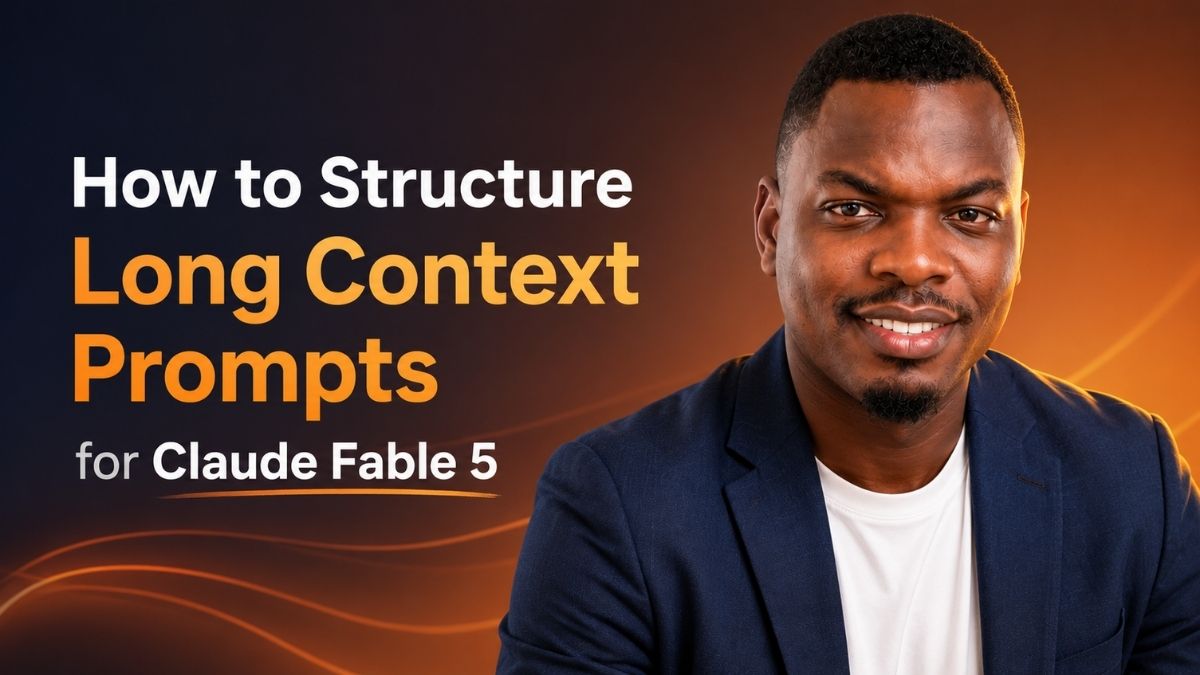 How to Structure Long Context Prompts for Claude Fable 5