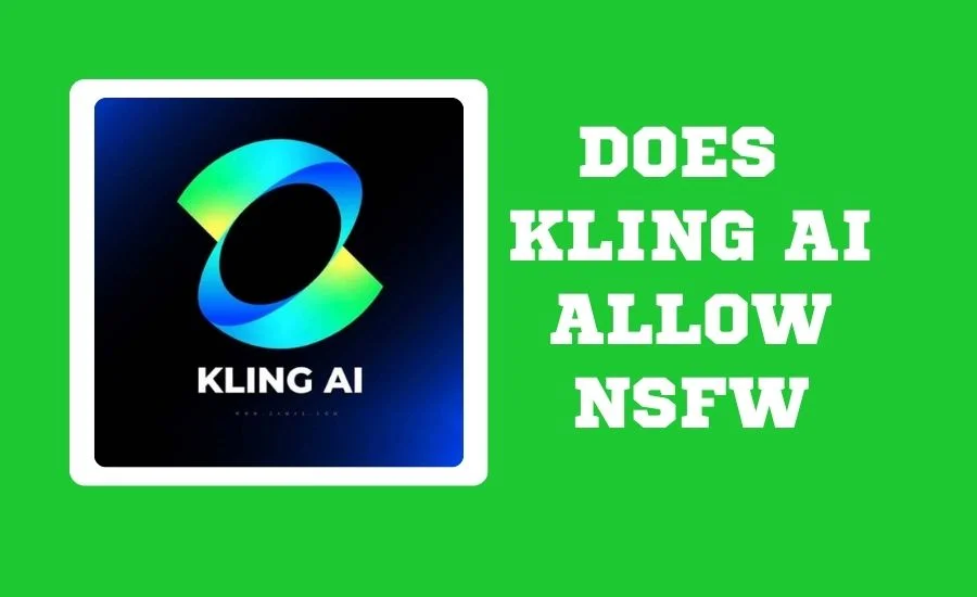 Does Kling AI Allow nsfw